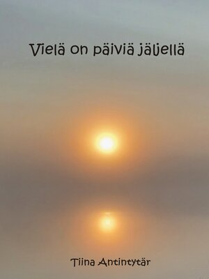 cover image of Vielä on päiviä jäljellä